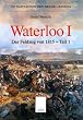 Die Napoleonischen Kriege, Band 4a: Waterloo. Der Feldzug von 1815