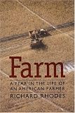 Farm: A Year in the Life of an American Farmer (0803289650) by Rhodes, Richard