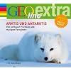 Arktis und Antarktis. Von schlauen F�chsen und mutigen Forschern: GEOlino extra H�r-Bibliothek