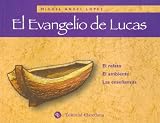 El Evangelio de Lucas El Evangelio de Lucas