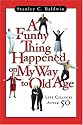 A Funny Thing Happened On My Way To Old Age: Life Changes After 50