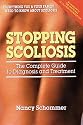 Stopping Scoliosis: The Complete Guide to Diagnosis and Treatment