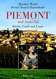 Piemont und Aosta-Tal: K&uuml;che, Land und Leute - Martina Meuth, Bernd Neuner-Duttenhofer