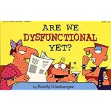 are we dysfunctional yet