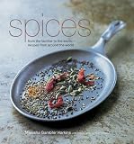 Spices : from the familiar to the exotic, recipes from around the world