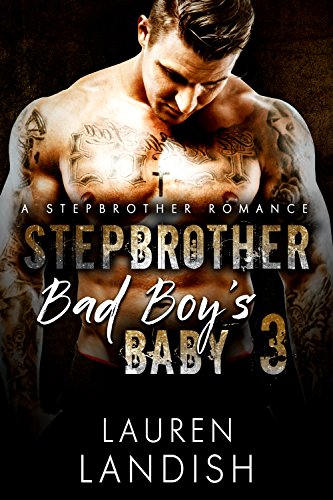 Stepbrother Bad Boy's Baby 3 (Bad Boy Stepbrother)