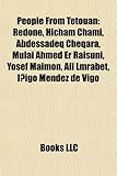 People from Tetouan: Redone, Hicham Chami, Abdessadeq Cheqara, Mulai Ahmed Er Raisuni, Yosef Maimon, Ali Lmrabet, Igo Mndez de Vigo-