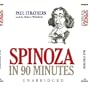 Spinoza In 90 Minutes (Philosophers in 90 Minutes)