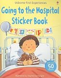 Going to the Hospital Sticker Book (First Experiences Sticker Books)