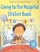 Going to the Hospital Sticker Book (First Experiences Sticker Books)