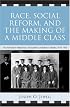 Race, Social Reform, and the Making of a Middle Class: The American Missionary Association and Black Atlanta, 1870-1900