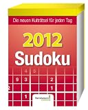 Sudoku Kalender 2012: Die neuen Kultr&auml;tsel f&uuml;r jeden Tag - Tagesabrei&szlig;kalender - 