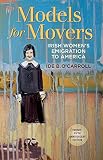 Models for movers : Irish women's emigration to America