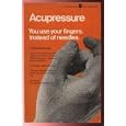 Acupressure You Use Your Fingers Instead of Needles. by  Sandor Courane