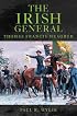 The Irish General: Thomas Francis Meagher