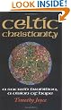 Celtic Christianity: A Sacred Tradition, a Vision of Hope