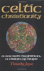 Celtic Christianity: A Sacred Tradition, a Vision of Hope