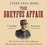 The Dreyfus Affair: The Scandal That Tore France in Two