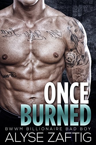 Once Burned: A BWWM Bad Boy Billionaire Romance