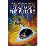 I Remember the Future ~ Michael A. Burstein