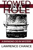Towed In A Hole: A Raymond Cid RV Mystery