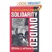 Solidarity Divided: The Crisis in Organized Labor and a New Path toward Social Justice
