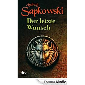 Der letzte Wunsch: Erster Band der Geralt-Saga