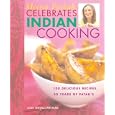 Meena Pathak Celebrates Indian Cooking: 100 Delicious Recipes, 50 Years of Patak's by Meena Pathak and Anjali Pathak