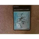 Aguantando la caida: Familias argentinas venciendo la desocupacion (Coleccion Testimonios) (Spanish Edition)