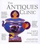 The Antiques Clinic: A Guide to Damage, Care, and Restoration