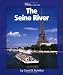 The Seine River (Watts Library : The World of Water)
