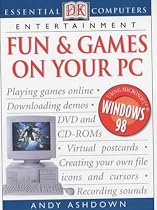 Essential Computers: Fun & Games on Your PC