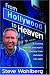 From Hollywood to Heaven by Steve Wohlberg