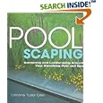 Poolscaping: Gardening and Landscaping Around Your Swimming Pool and Spa