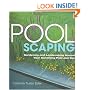 Poolscaping: Gardening and Landscaping Around Your Swimming Pool and Spa