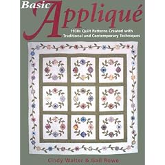 Basic Applique: 1930S Quilt Patterns Created With Traditional and Contemporary Techniques
