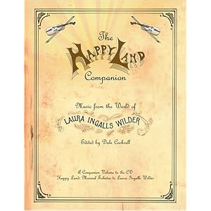 The Happy Land Companion: Music from the World of Laura Ingalls Wilder