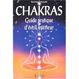 Chakras, guide pratique d'�veil int�rieurpar Dominique Coquelle