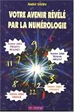 Votre avenir révélé par la numérologie