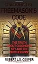 Cracking the Freemason's Code: The Truth About Solomon's Key and the Brotherhood