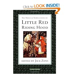 The Trials and Tribulations of Little Red Riding Hood: Versions of the Tale in Sociocultural Context