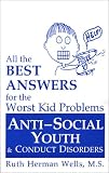 All the Best Answers for the Worst Kid Problems: Anti Social Youth and Conduct Disorders