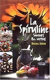 La Spiruline : Saveurs et Vertus