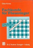 Fachkunde f&uuml;r Fliesenleger: Technologie mit Rechnen und Zeichnen: Technologie mit Rechnen und Zeichnen - 25 Beispiele und Versuche, 849 Aufgaben - Otto Kruse
