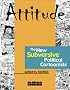 Attitude: The New Subversive Political Cartoonists