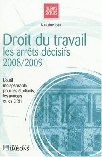 Droit du travail : Les arrêts décisifs