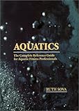 Aquatics - The Complete Reference Guide for Aquatic Fitness Professionals