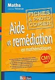 Aide et rem�diation en math�matiques CM1 cycle 3 : Fiches � photocopier
