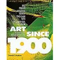 Art Since 1900: Modernism, Antimodernism and Postmodernism