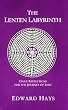 The Lenten Labyrinth: Daily Reflections for the Journey of Lent (Daily Reflections for the 40-Day Lenten Journey)